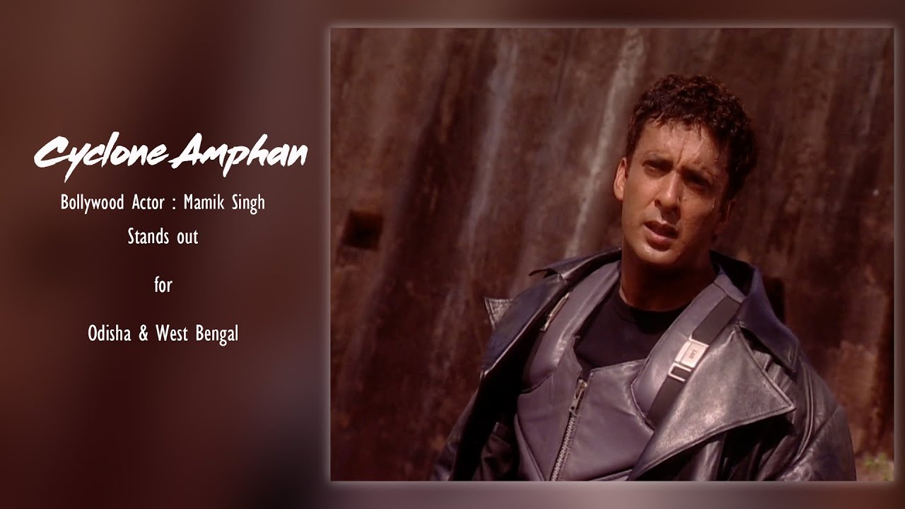 Cyclone Amphan: Bollywood Actor Mamik Singh stands out for WEST BENGAL & ODISHA | 2020