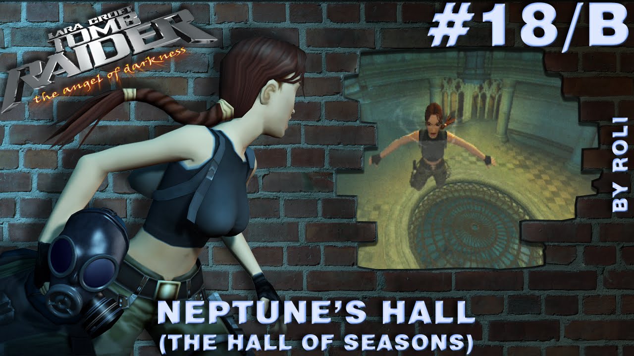 Tomb Raider: The Angel of Darkness Walkthrough #18/B - Neptune's Hall (The Hall Of Seasons)
