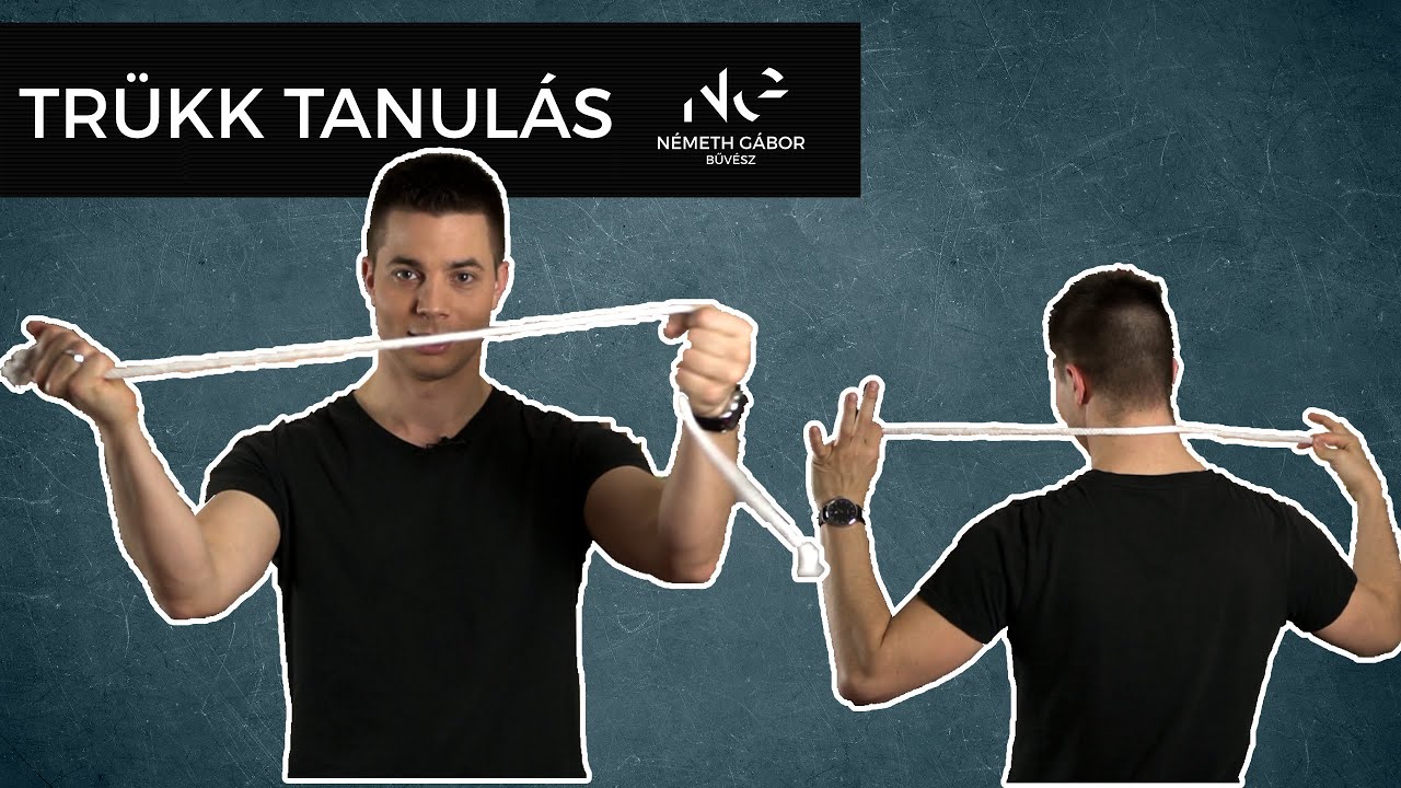 Trükk Tanulás  KÖTÉLTRÜKK KEZDŐKNEK  Németh Gábor bűvész