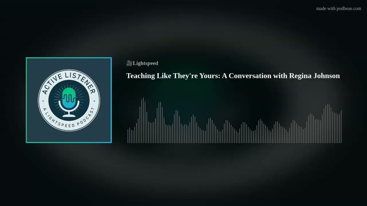 Teaching Like They're Yours: A Conversation with Regina Johnson