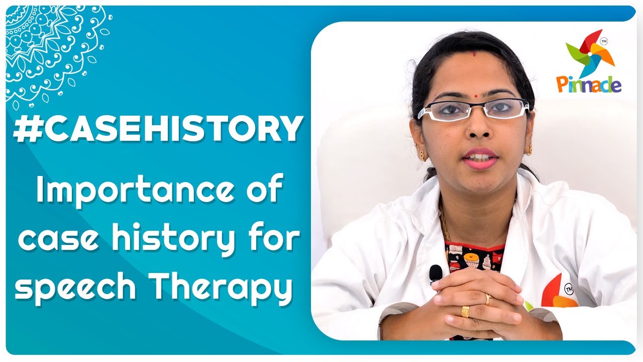 #CaseHistory - Importance Of Case History For Speech | Pinnacle Blooms Network