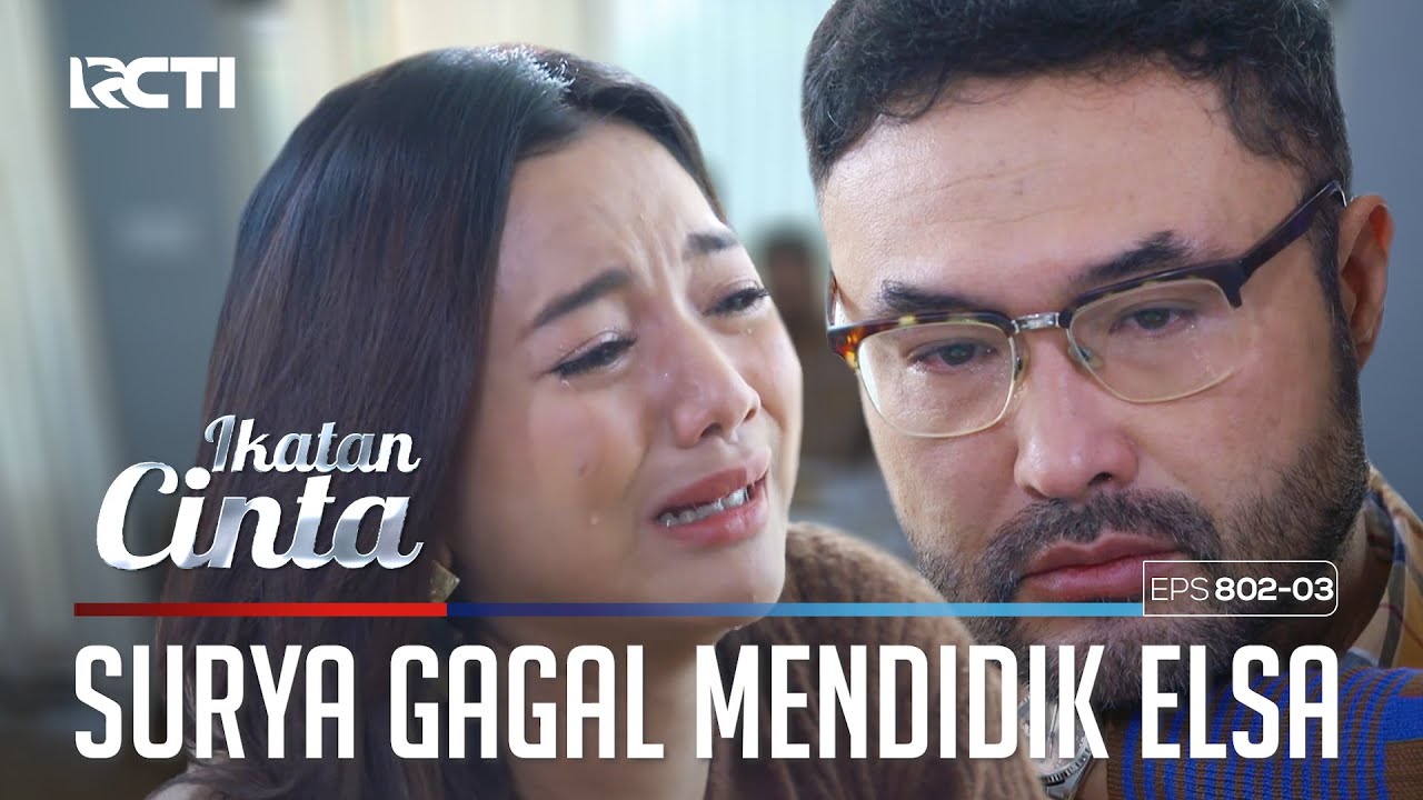 Menampar Diri!! Surya Merasa Gagal Mendidik Elsa | IKATAN CINTA | EPS.802-803 (4/4)