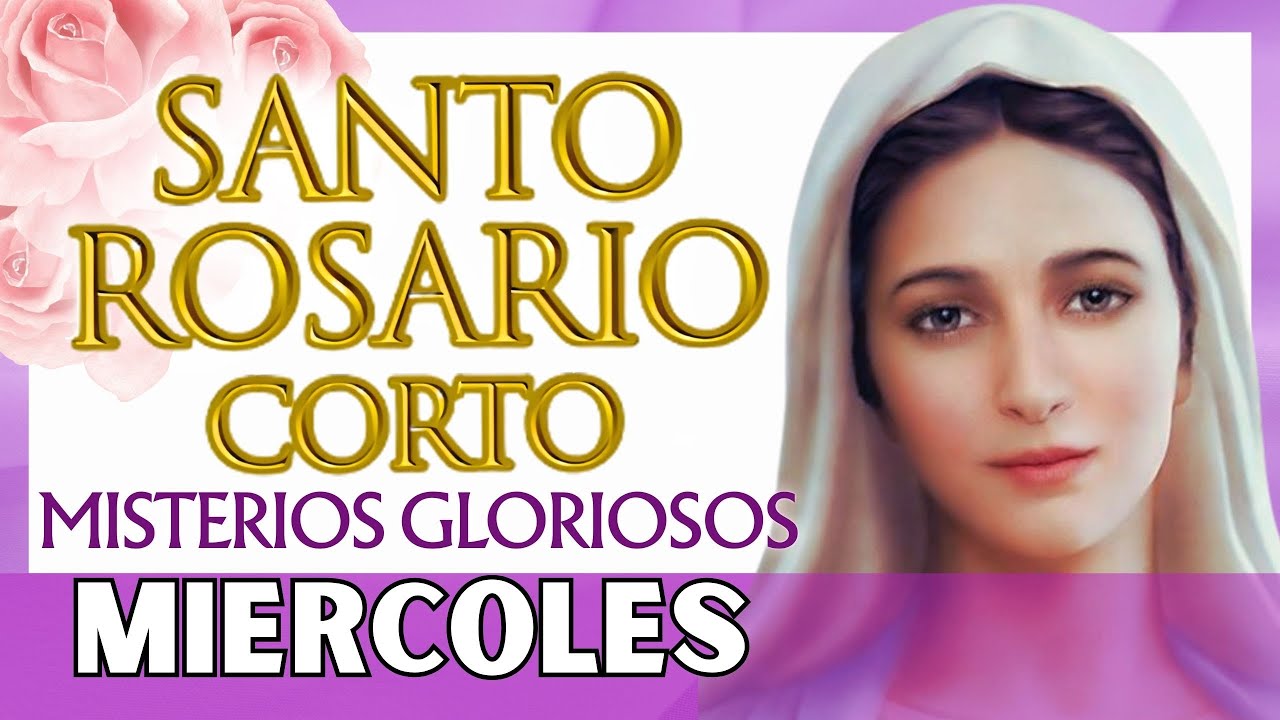 🌟 Santo Rosario Corto de Hoy Miércoles 📿 Misterios Gloriosos | Rosario Diario Católico Rezo Maria