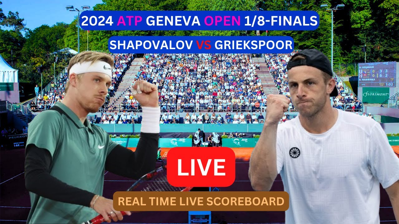Tallon Griekspoor Vs Denis Shapovalov LIVE Score UPDATE Today Tennis 2024 ATP Geneva 1/8-Finals