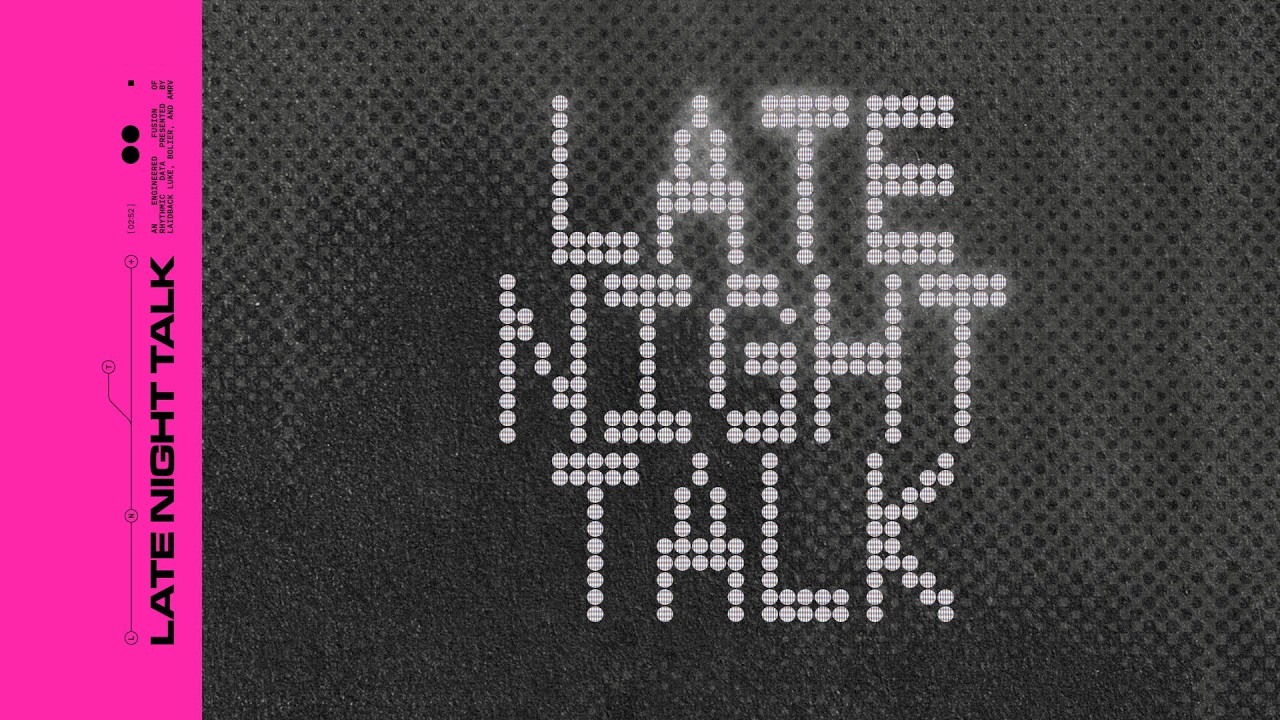 Laidback X Luke X Bolier X AMRV &ndash; Late Night Talk (Official Audio)
