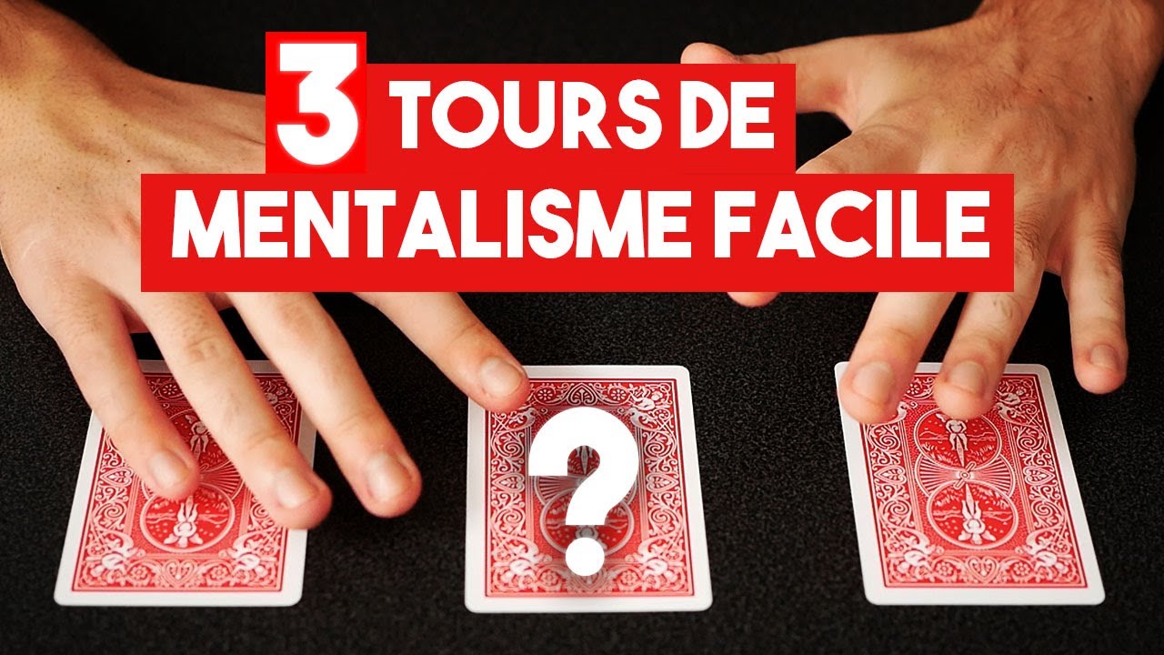 3 TOURS MENTALISME FACILES ET IMPRESSIONNANTS