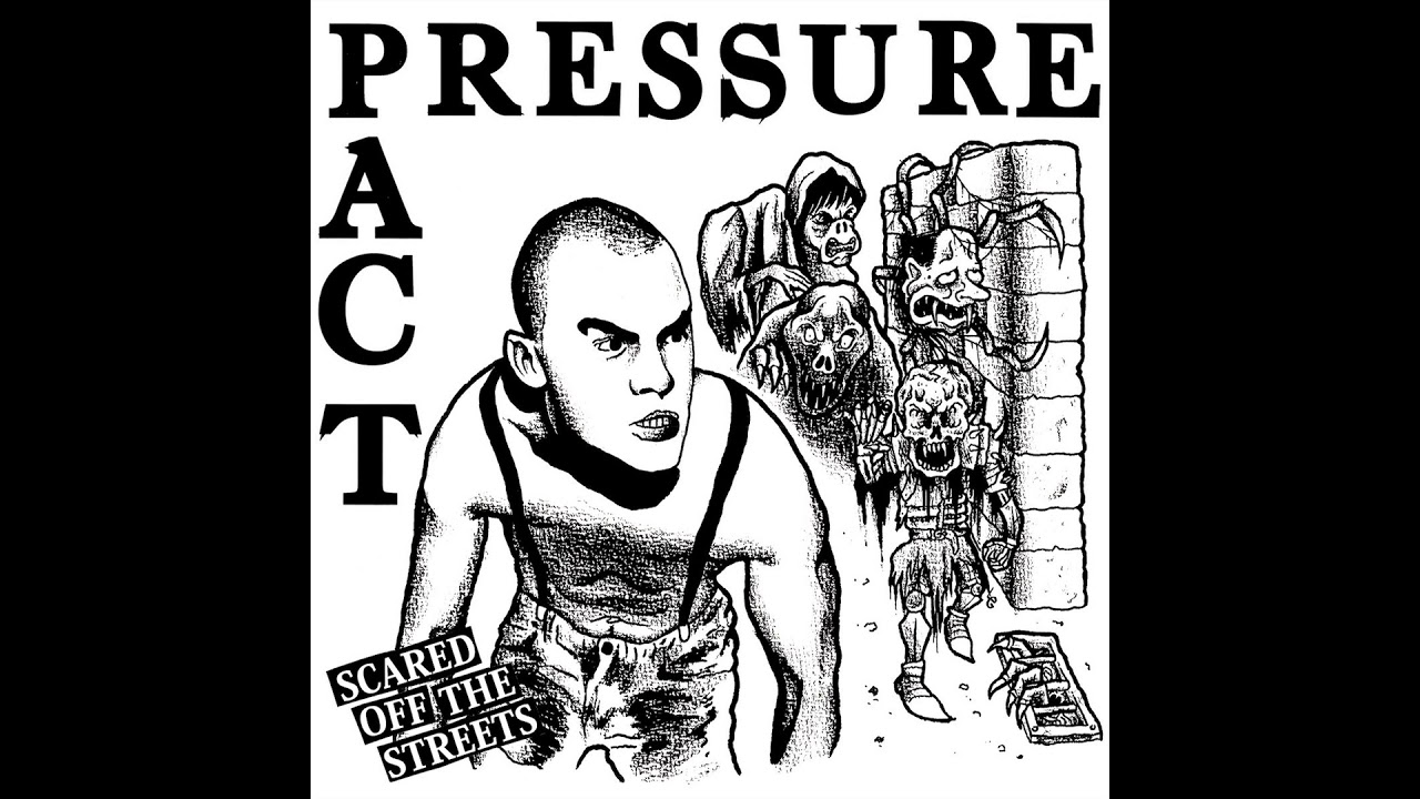 Pressure Pact - Scared Off The Streets (full)