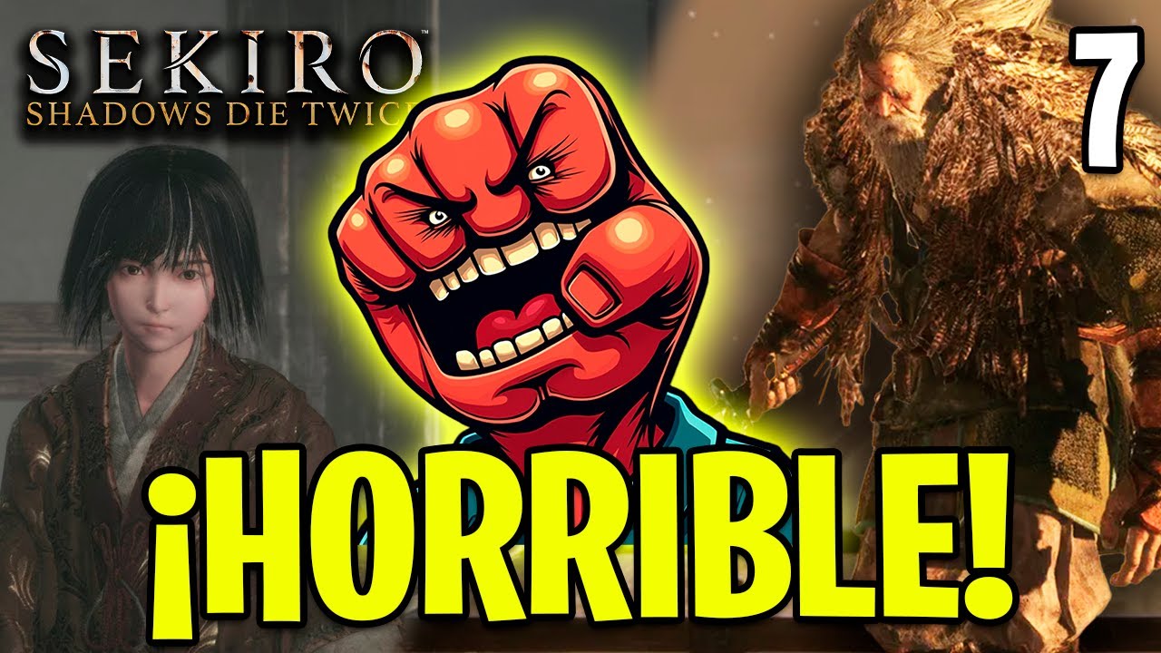 ¡JUEGO HORRIBLE! 🤬 | Sekiro | 7