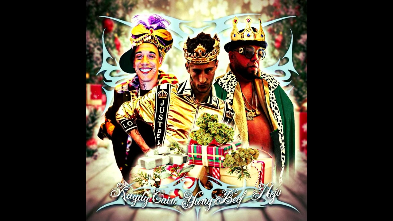 YUNG BEEF X KAYDY CAIN X ÑEJO ~LOS REYES~