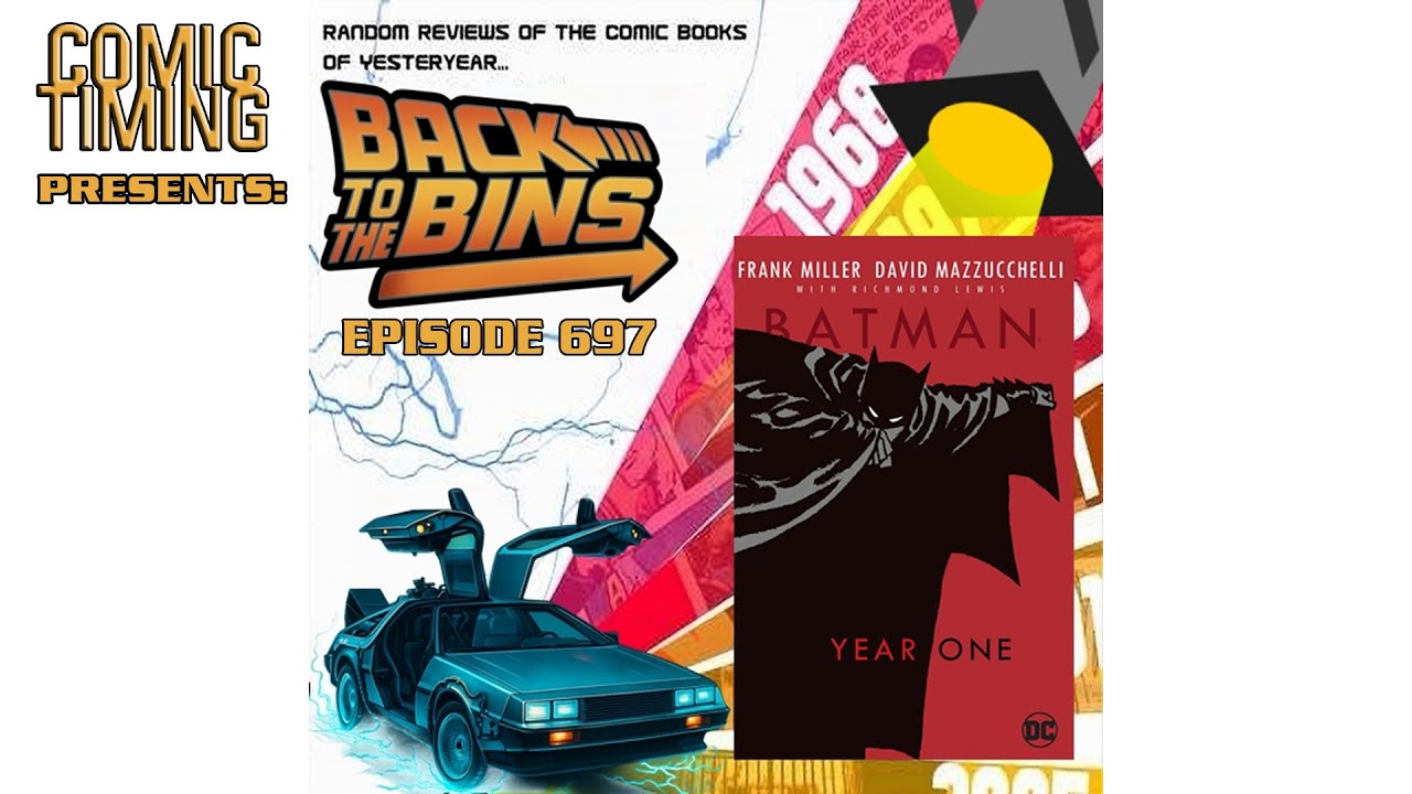Syndicated Episode: Back to the Bins – Episode 697: Batman Year One