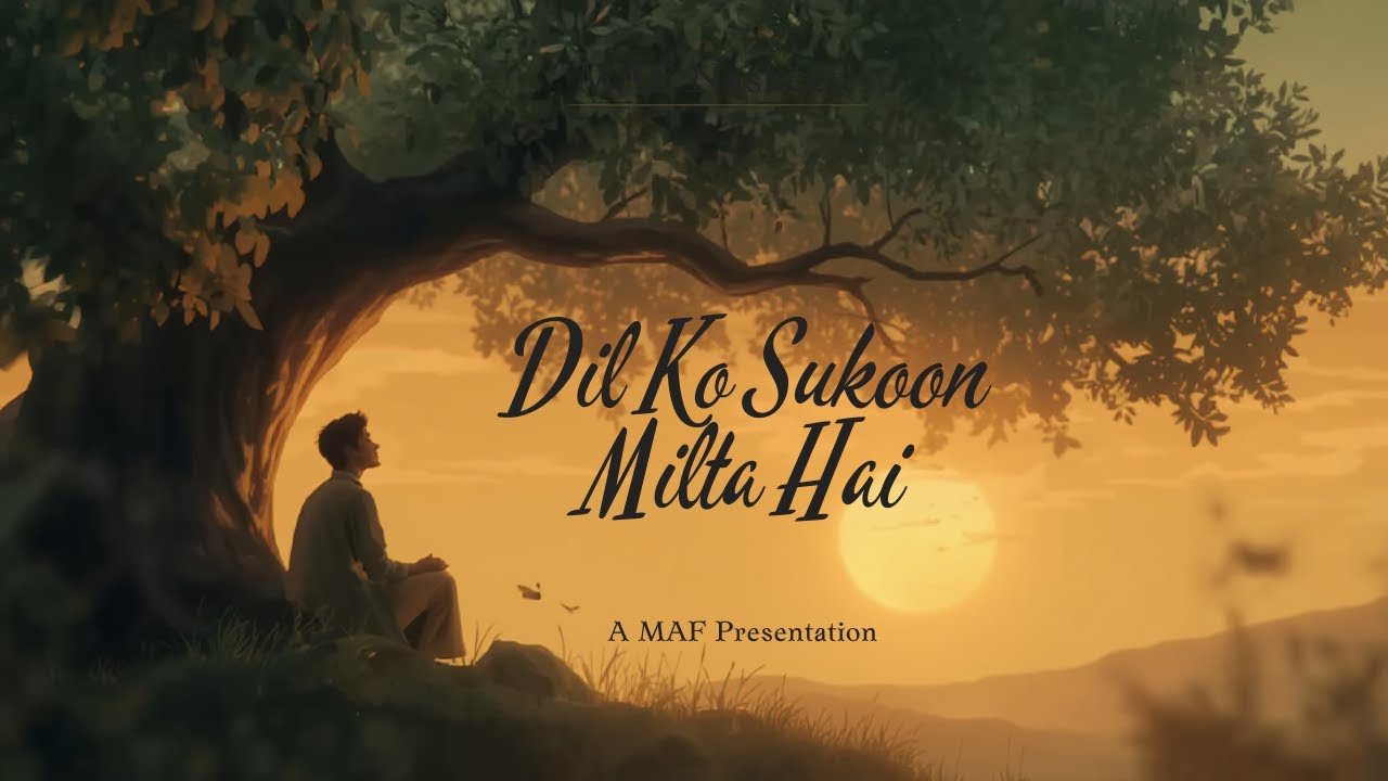 Dil Ko Sukoon Milta Hai | Allah Hu - Heart Touching Nasheed | MAF Nasheed