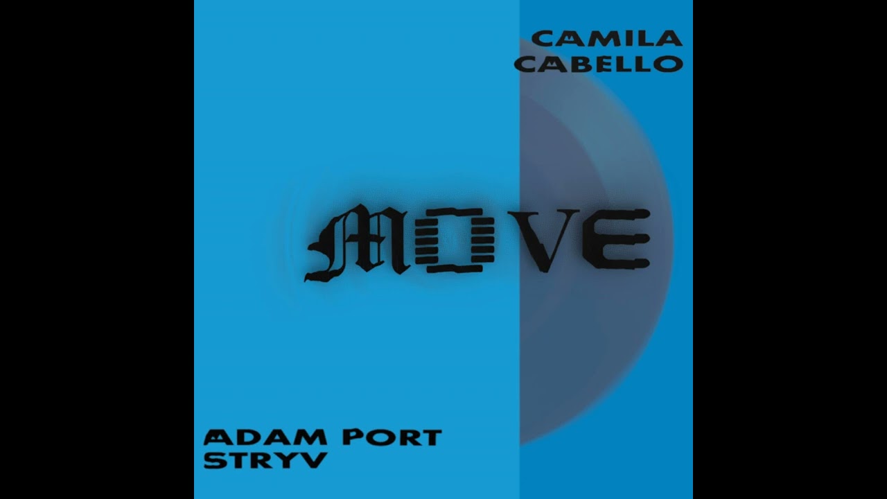 Adam Port, Stryv, Keinemusik, Orso, Malachiii - Move (feat. Camila Cabello)