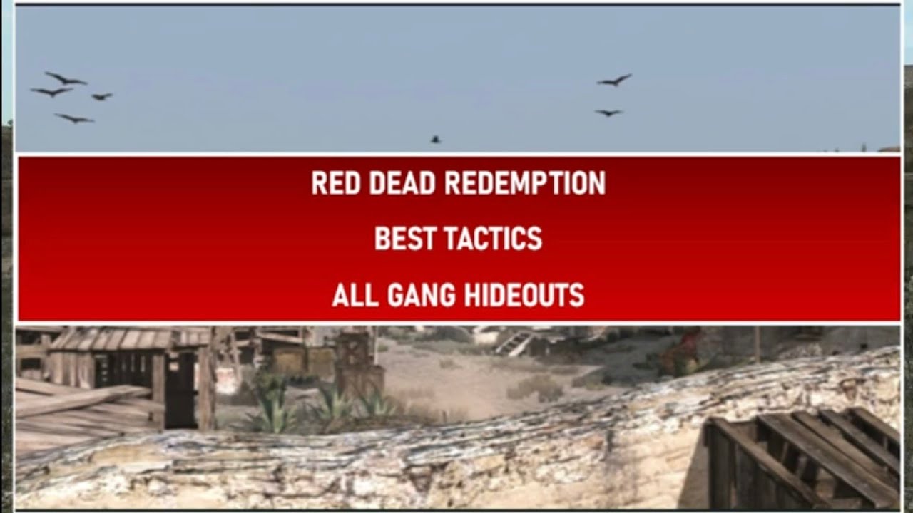 Red Dead Redemption - The ultimate Gang Hideouts / best tactics video