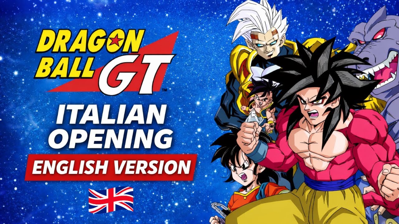 Dragon Ball GT English Opening | Sigla Italiana