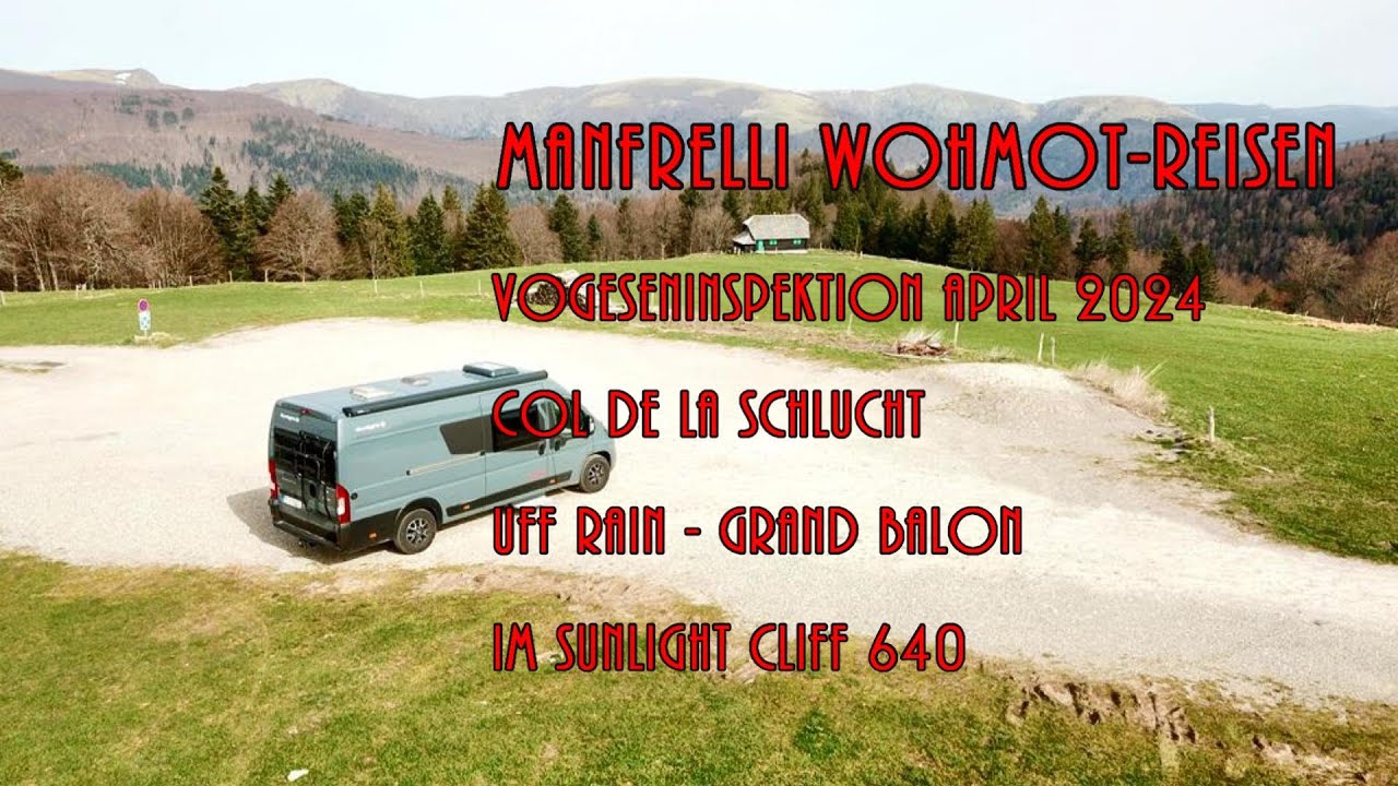 ManfrElli auf Vogesen - Inspektion mit dem Wohnmobil Sunlight Cliff 640