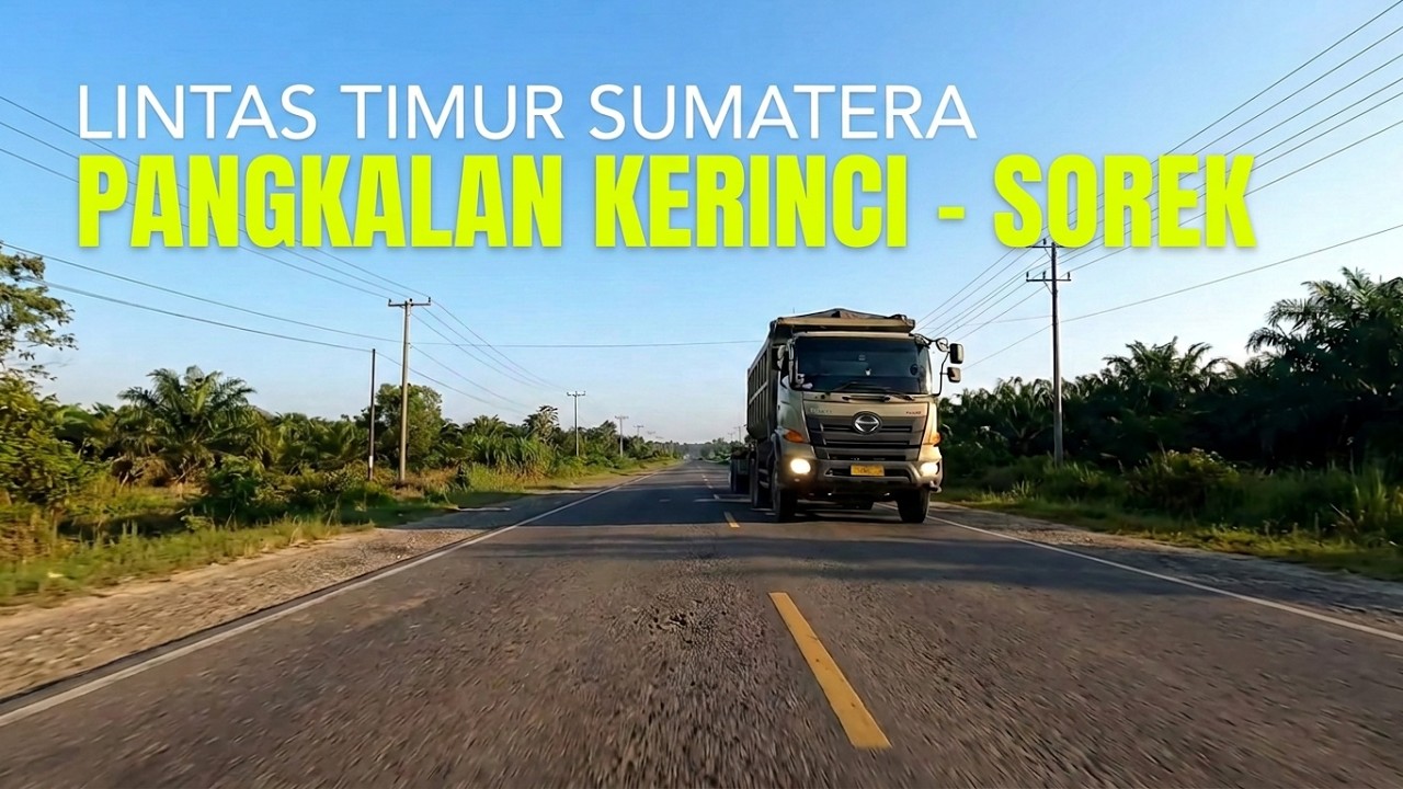 LINTAS TIMUR SUMATERA | FULL TRIP Pangkalan Kerinci ke Sorek #sersankreatifchannel
