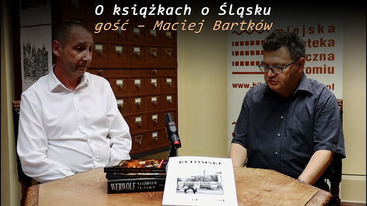 Rozmowa w ramach cyklu: &bdquo;O książkach o Śląsku&rdquo; gość: Maciej Bartk&oacute;w / Rocznik Bytomski &ndash; prezentacja