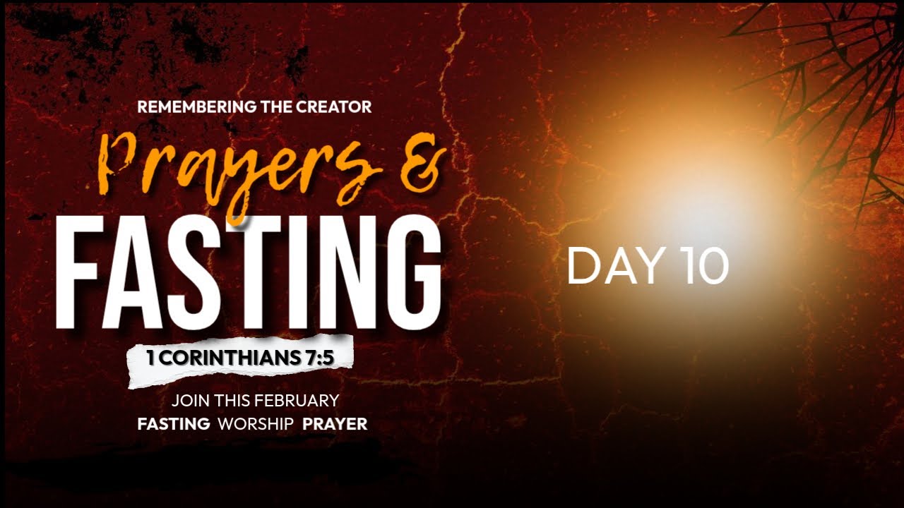 Day 10 - Prayer and Fasting  - February