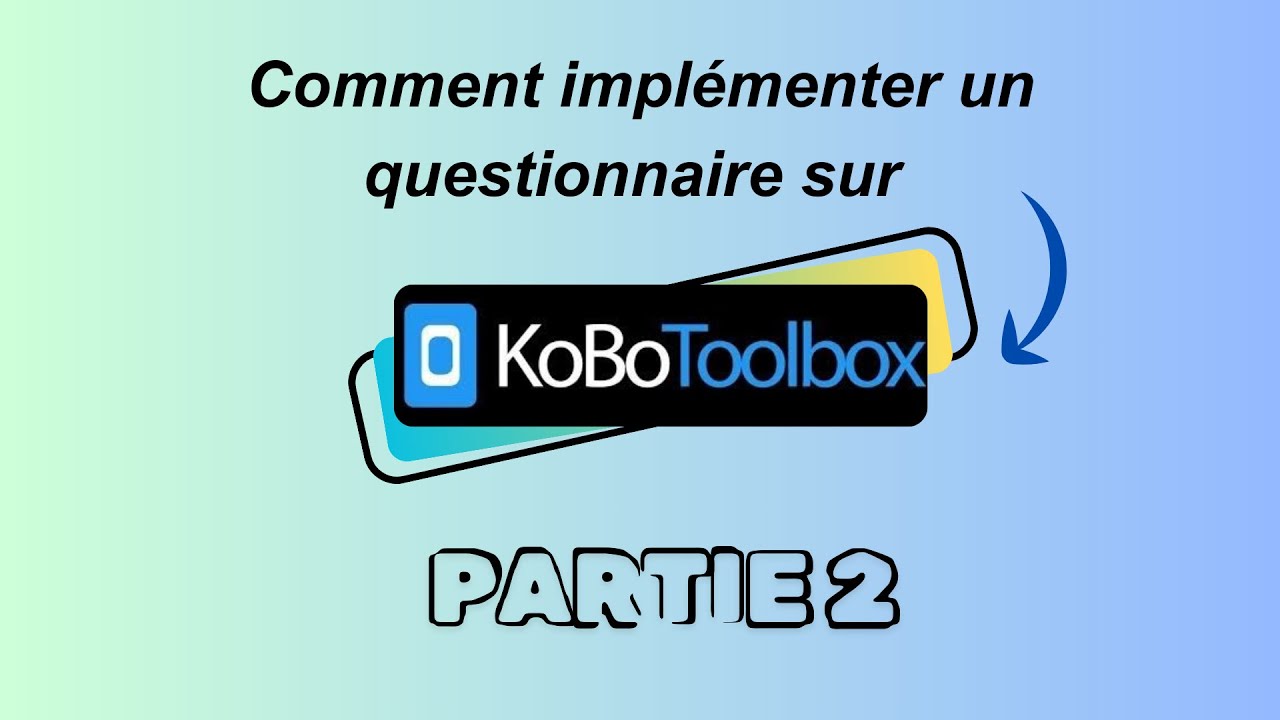 #03  [KoboToolbox_3] Comment implémenter un questionnaire sur KoboToolbox #kobotoolbox