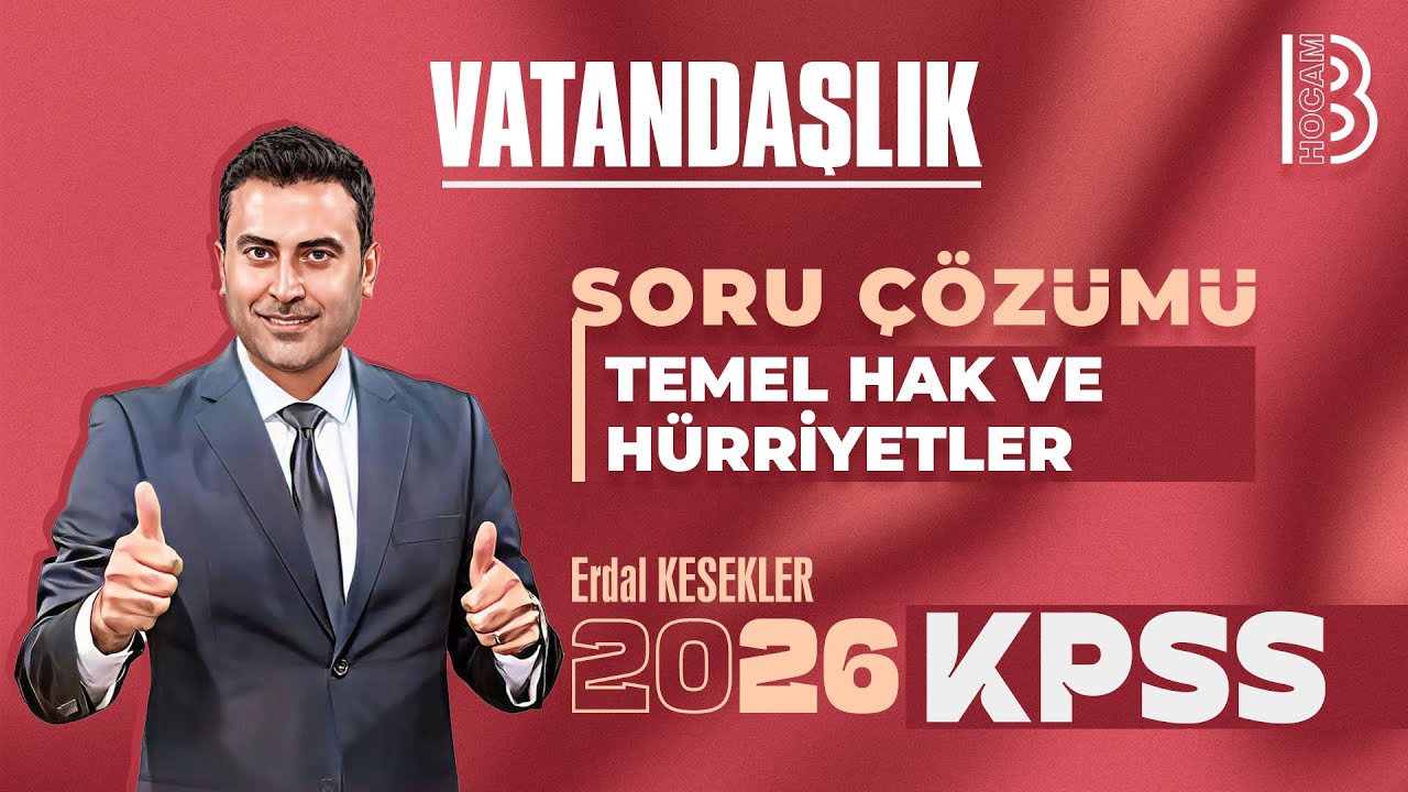 KPSS Vatandaşlık - Soru Çözümü - Temel Hak ve Hürriyetler - Erdal KESEKLER - 2026