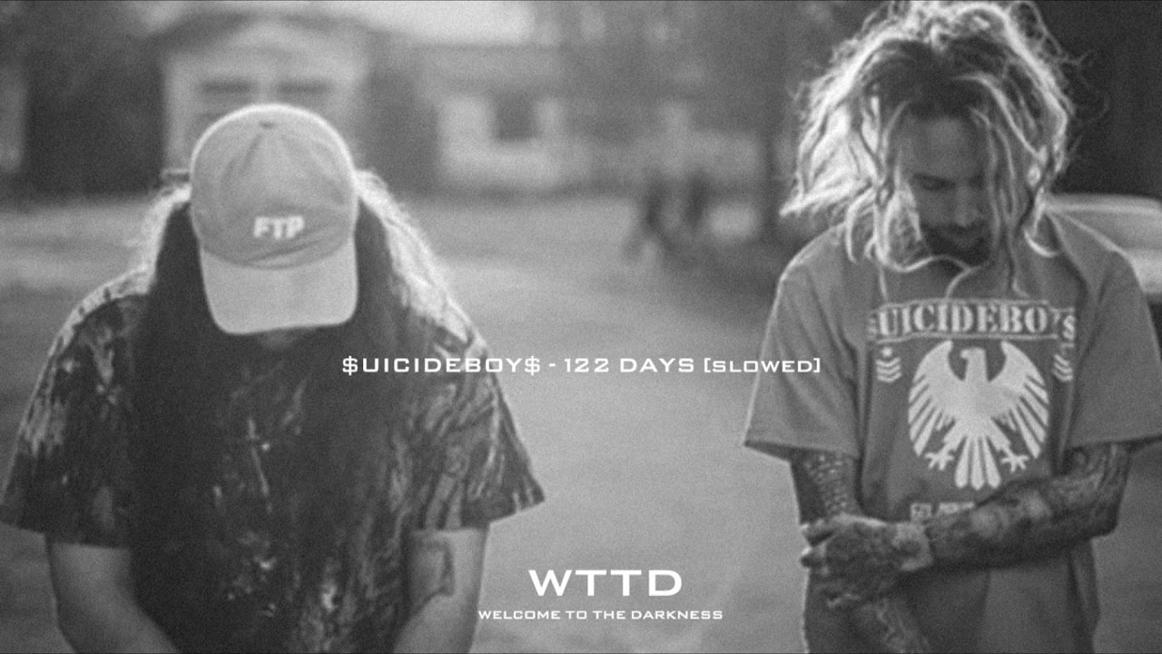 $UICIDEBOY$ - 122 DAYS [SLOWED]