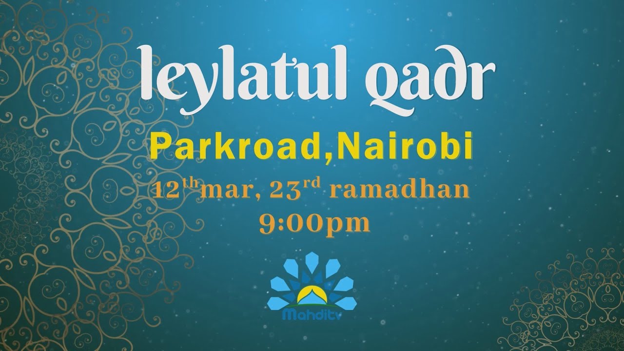 LAYLATUL KADIR, 23rd  NIGHT OF RAMADHAN ,PARKROAD NAIROBI