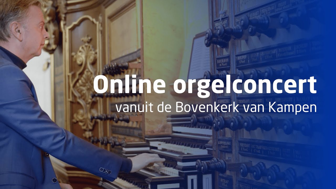 Orgelconcert van Peter Wildeman vanuit de Bovenkerk in Kampen, met overdenkingen van ds. Henk Poot