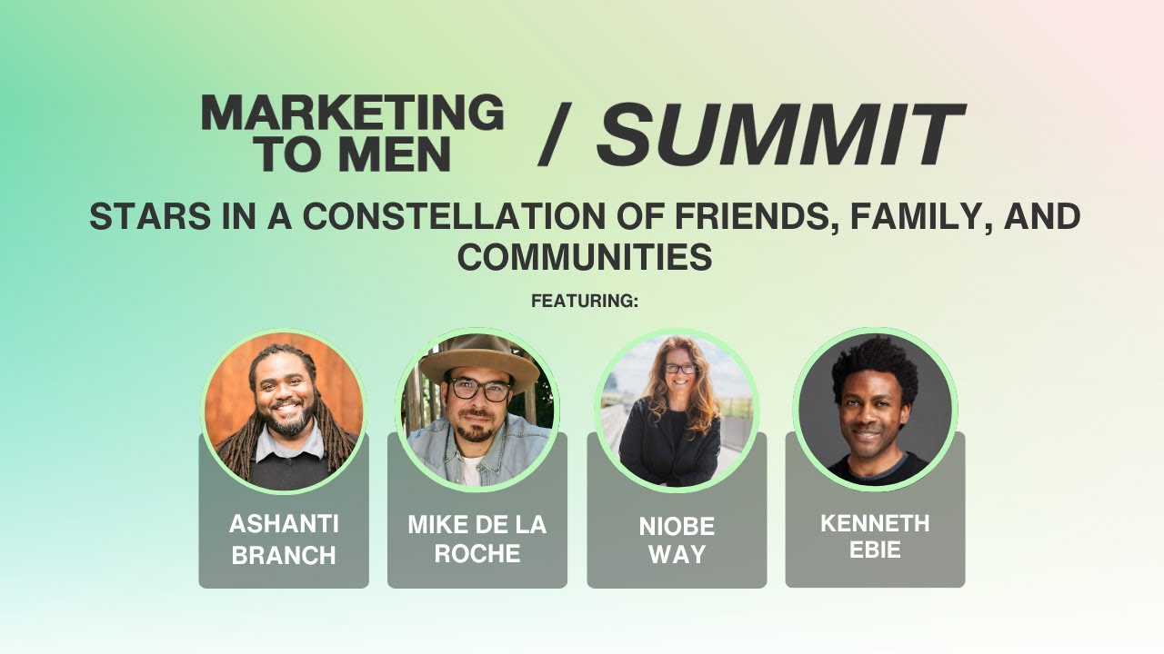 Connecting Young Men to Their Worlds - Marketing to Men Summit 2025