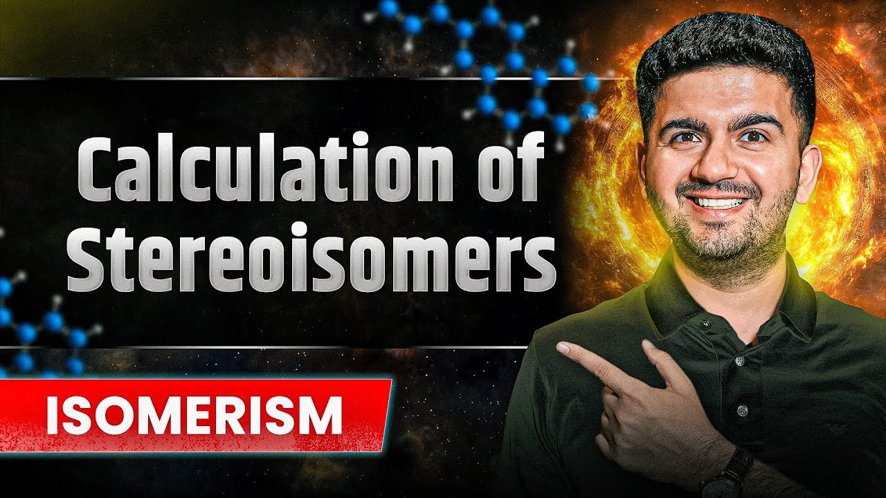 Calculation of Stereoisomers : Isomerism  | IIT JEE 2026 | Vineet khatri Sir
