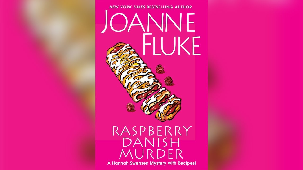 Raspberry Danish Murder by Joanne Fluke (Hannah Swensen, #22) | Cozy Mysteries Audiobook