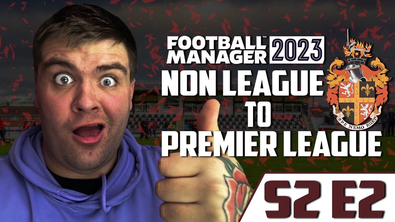 HOW TO BE SKINT AND COMPETITIVE  FM23 - SPENNYMOOR TOWN - S2 E2 - Football Manager 2023