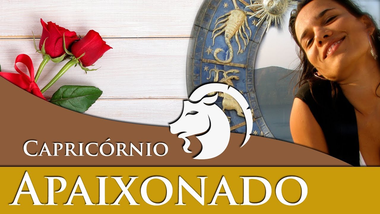 CAPRICÓRNIO APAIXONADO – CAPRICORNIANO APAIXONADO - COMO AGE QUANDO ESTÁ APAIXONADO???