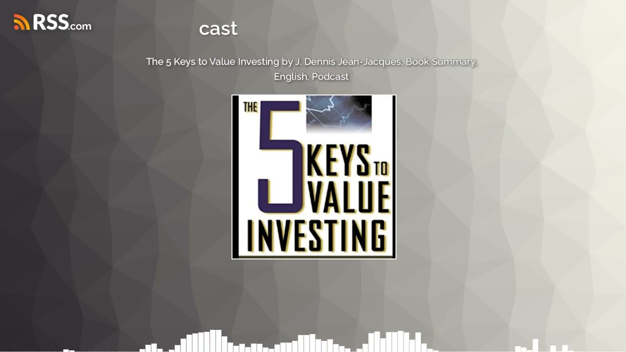 The 5 Keys to Value Investing by J. Dennis Jean-Jacques, Book Summary, English, Podcast