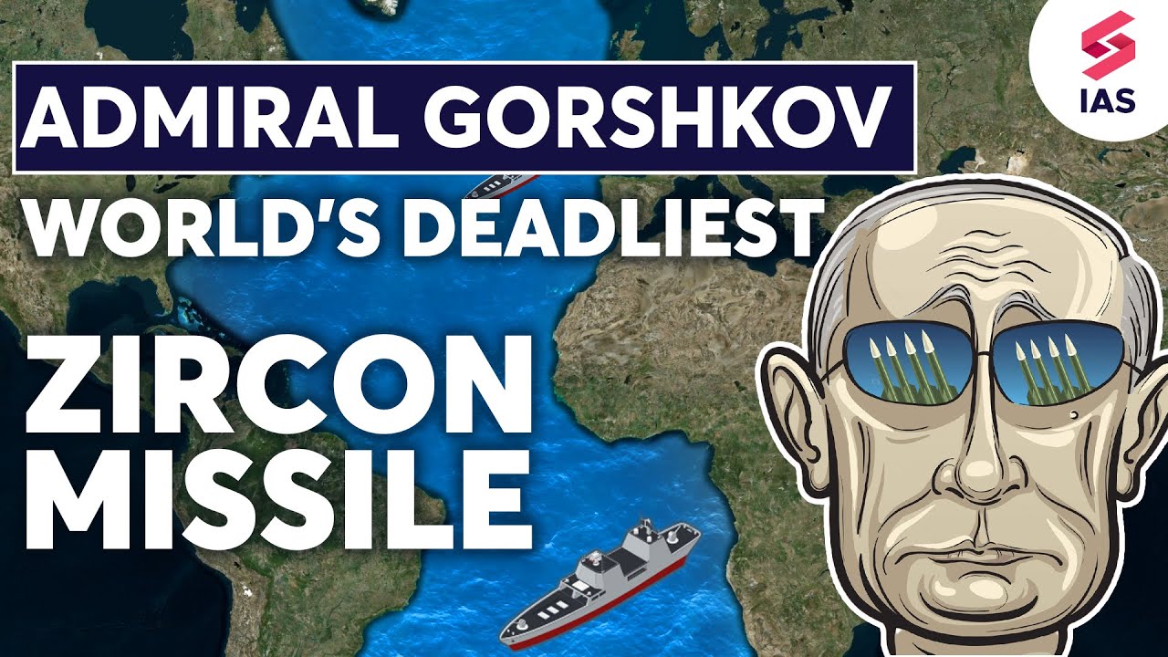 How Russia's Zircon Missile Could Transform Naval Warfare | Admiral Gorshkov | Kinjal Sir #upsc