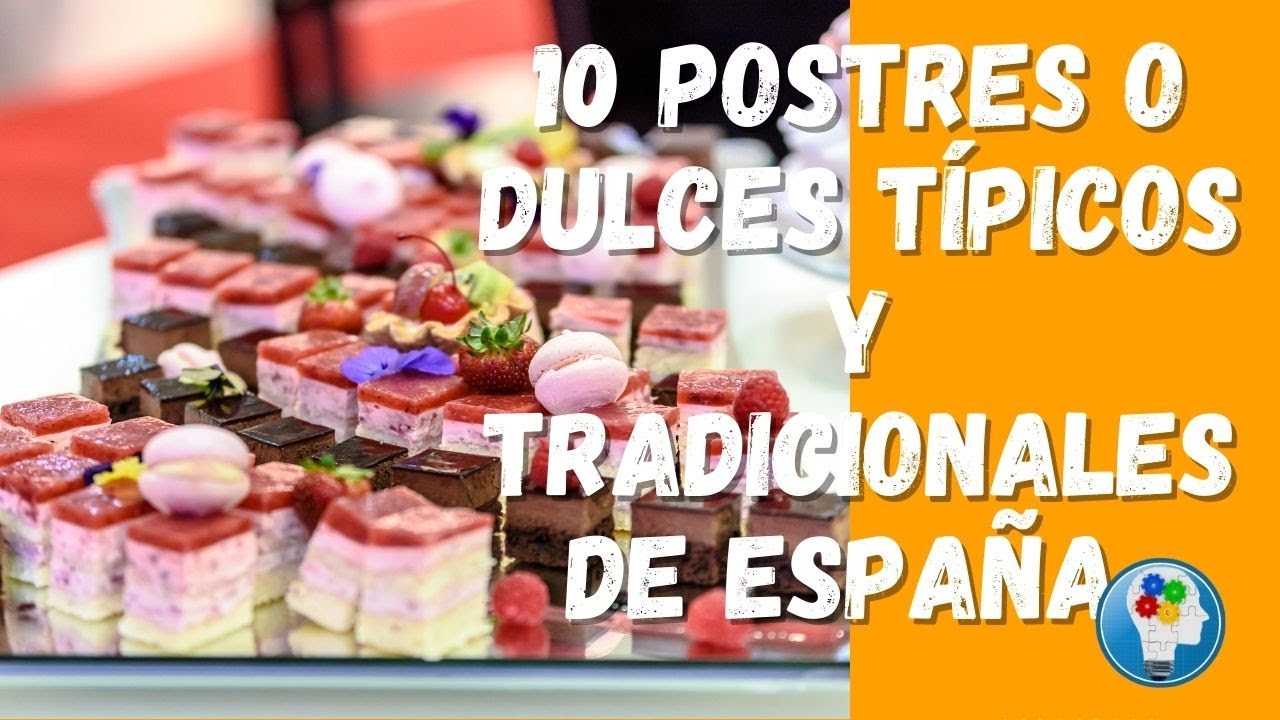 10 POSTRES o dulces t&iacute;picos y TRADICIONALES de ESPA&Ntilde;A PART  I