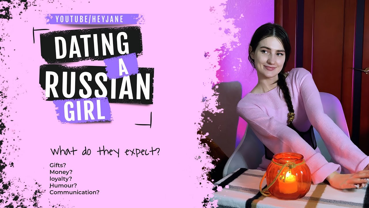 DATING A RUSSIAN GIRL | WHAT DO RUSSIAN GIRLS EXPECT FROM A GUY ? @Hey Jane