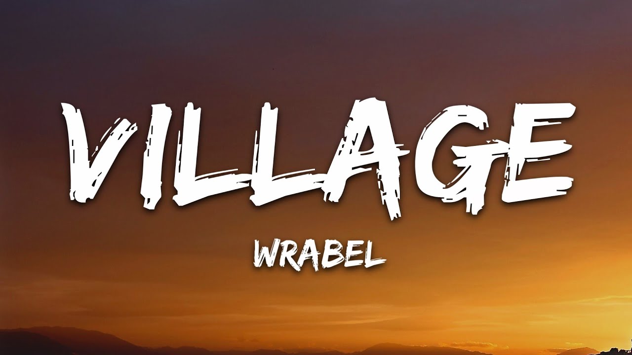 Wrabel - The Village (Lyrics)