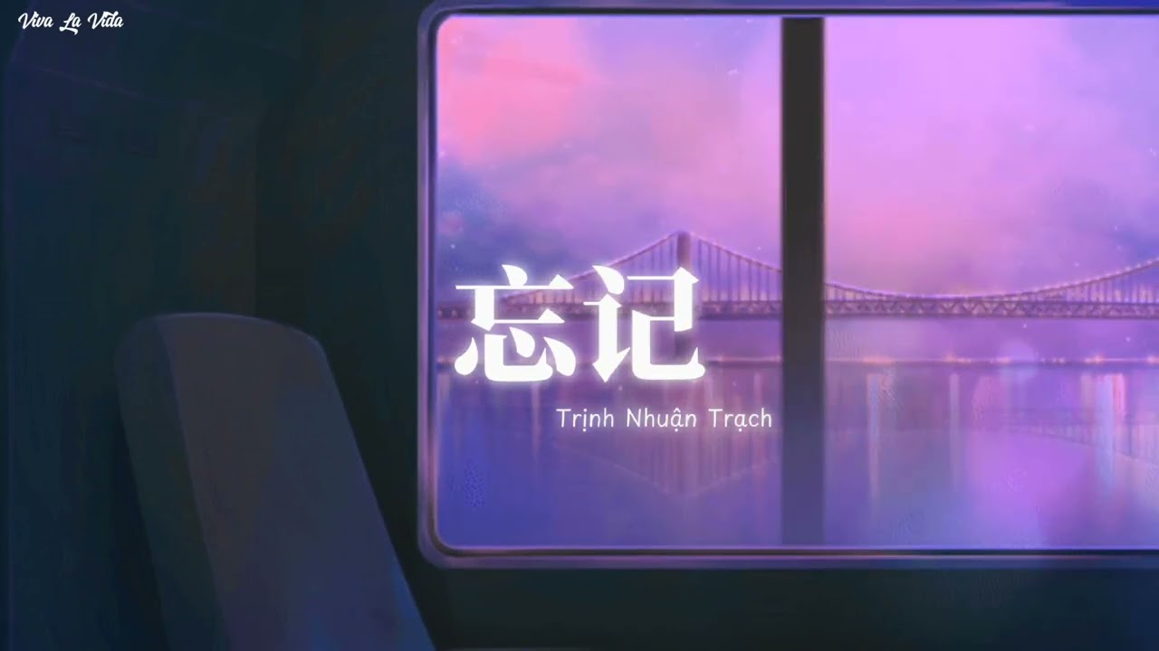 【VIETSUB/PINYIN】QUÊN - TRỊNH NHUẬN TRẠCH | 《忘记》- 郑润泽