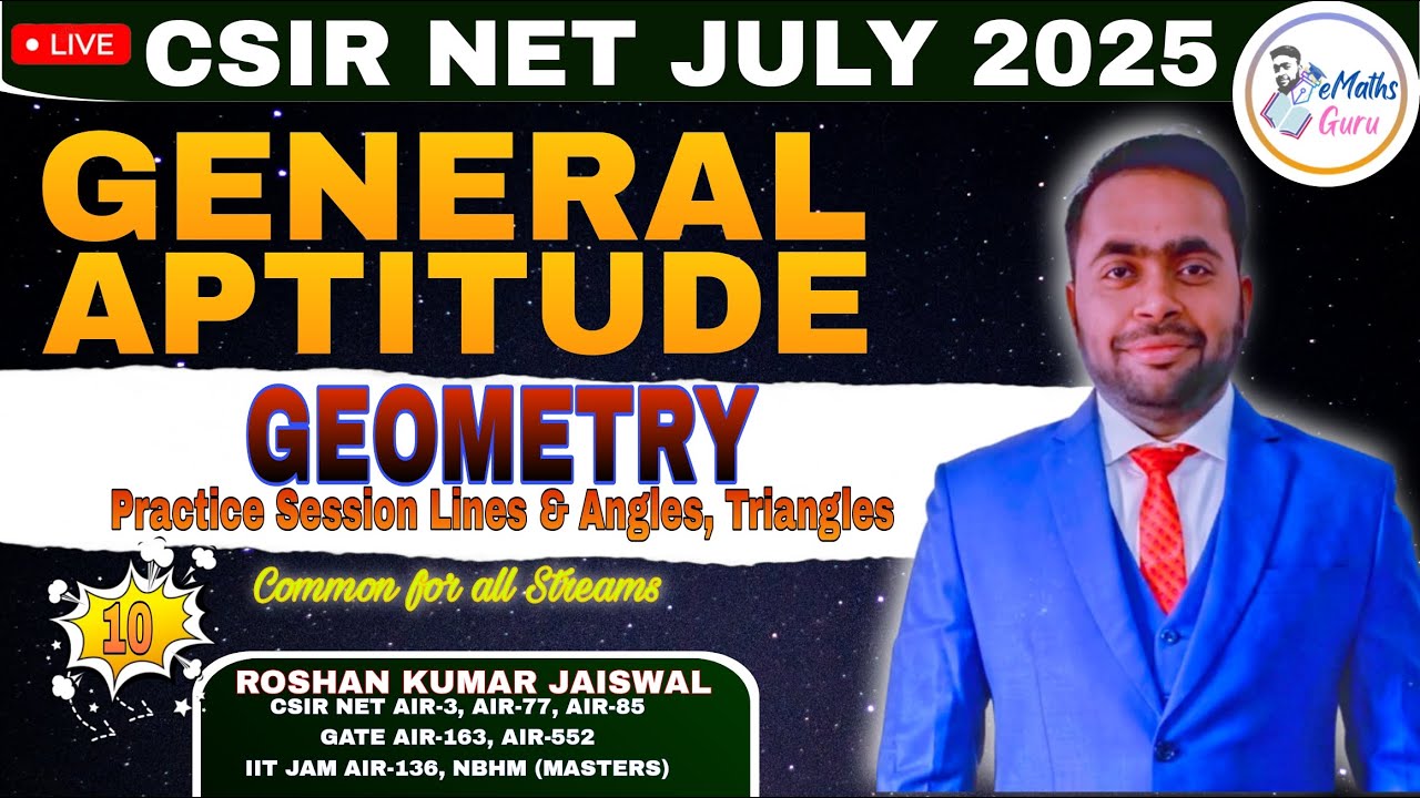 CSIR NET JULY 2025 | GENERAL APTITUDE | PRACTICE SESSION LINES & ANGLES, TRIANGLES | LECTURE 10