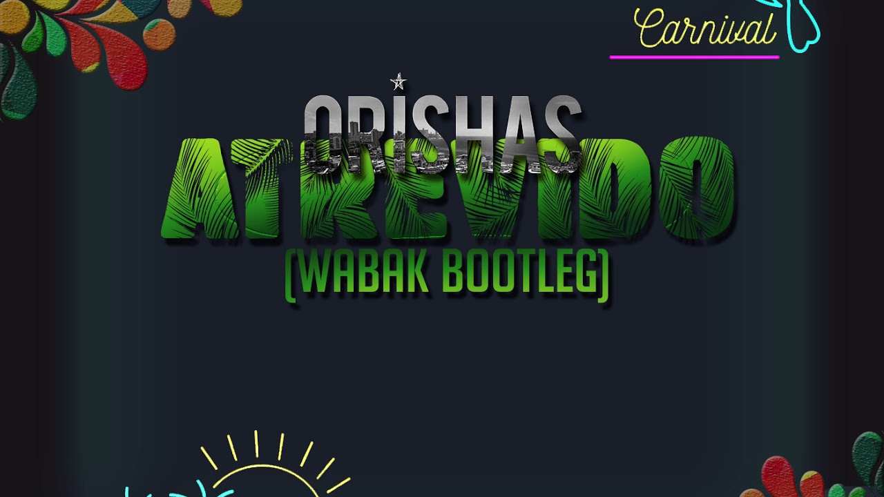 Orishas - Atrevido (Wabak Bootleg)