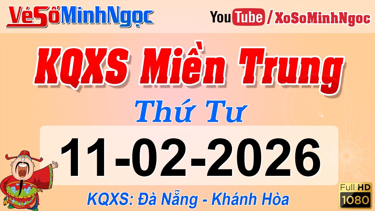 Kết Quả Xổ Số Miền Trung ng&agrave;y 11/02/2026 - KQXS Miền Trung Đ&agrave; Nẵng - Kh&aacute;nh H&ograve;a - XS MinhNgoc