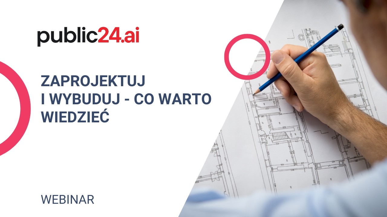 Webinar: Zaprojektuj i wybuduj - co warto wiedzieć
