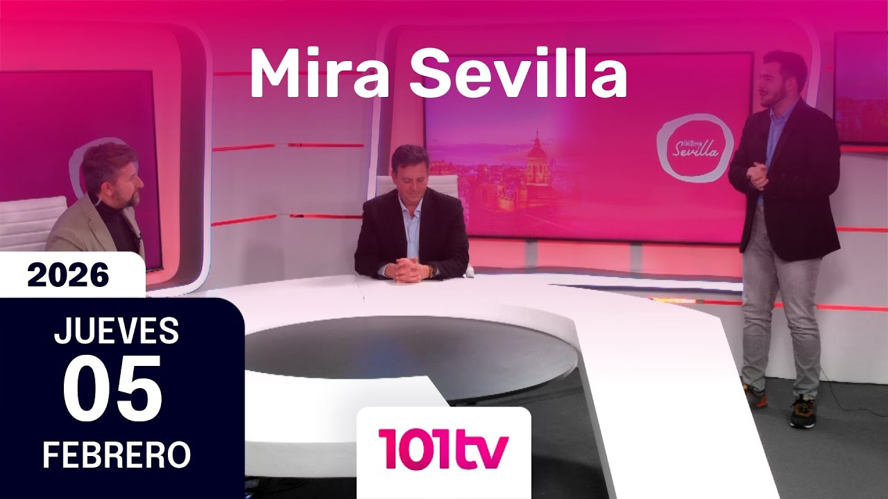 👁️ Mira Sevilla | La vida social, cultural, deportiva y cofrade de Sevilla | 5 de Febrero