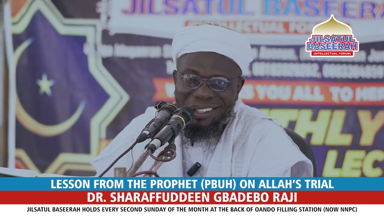 LESSON FROM THE PROPHET PBUH ON ALLAH’S TRIAL | DR. SHARAFUDEEN GBADEBO RAJI #islam #prophetmuhammad