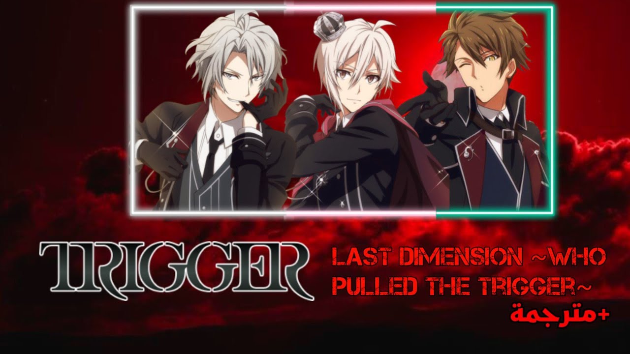 [IDOLISH7] Last Dimension ~Who Pulled the Trigger~ [Trigger] {Rom, Eng, Ardc}