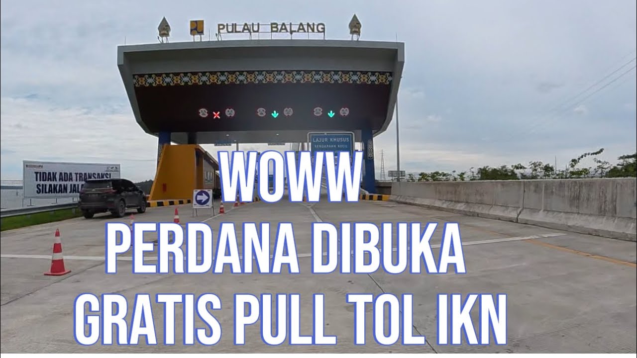 Perdana dibuka tol ikn gratis pull untuk umum