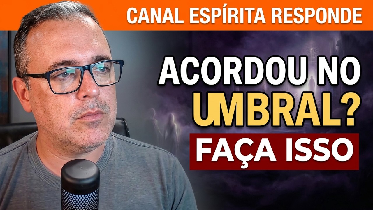 COMO FUNCIONA E QUEM VAI PARA O UMBRAL I Canal Espírita Responde #136