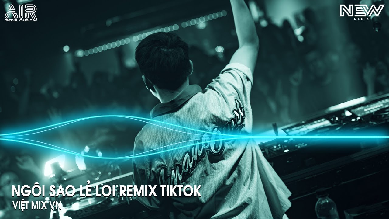 Ngôi Sao Lẻ Loi Remix (Bản Hot TikTok) - Đêm Nay Anh Ngồi Đây Nhìn Trời Sao Anh Nhớ Em Remix Tiktok