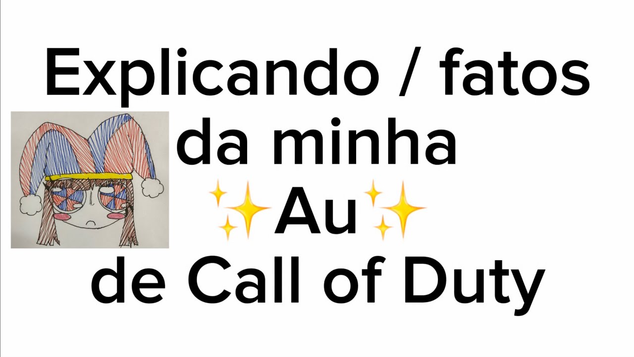 Explicando / fatos da minha ✨Au✨ de Call pf Duty