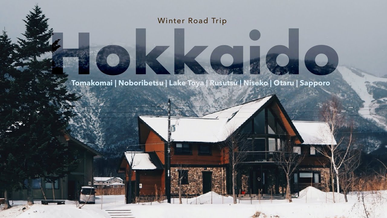 Hokkaido Winter Road Trip | Tomakomai, Noboribetsu, Lake Toya, Niseko, Otaru, Sapporo